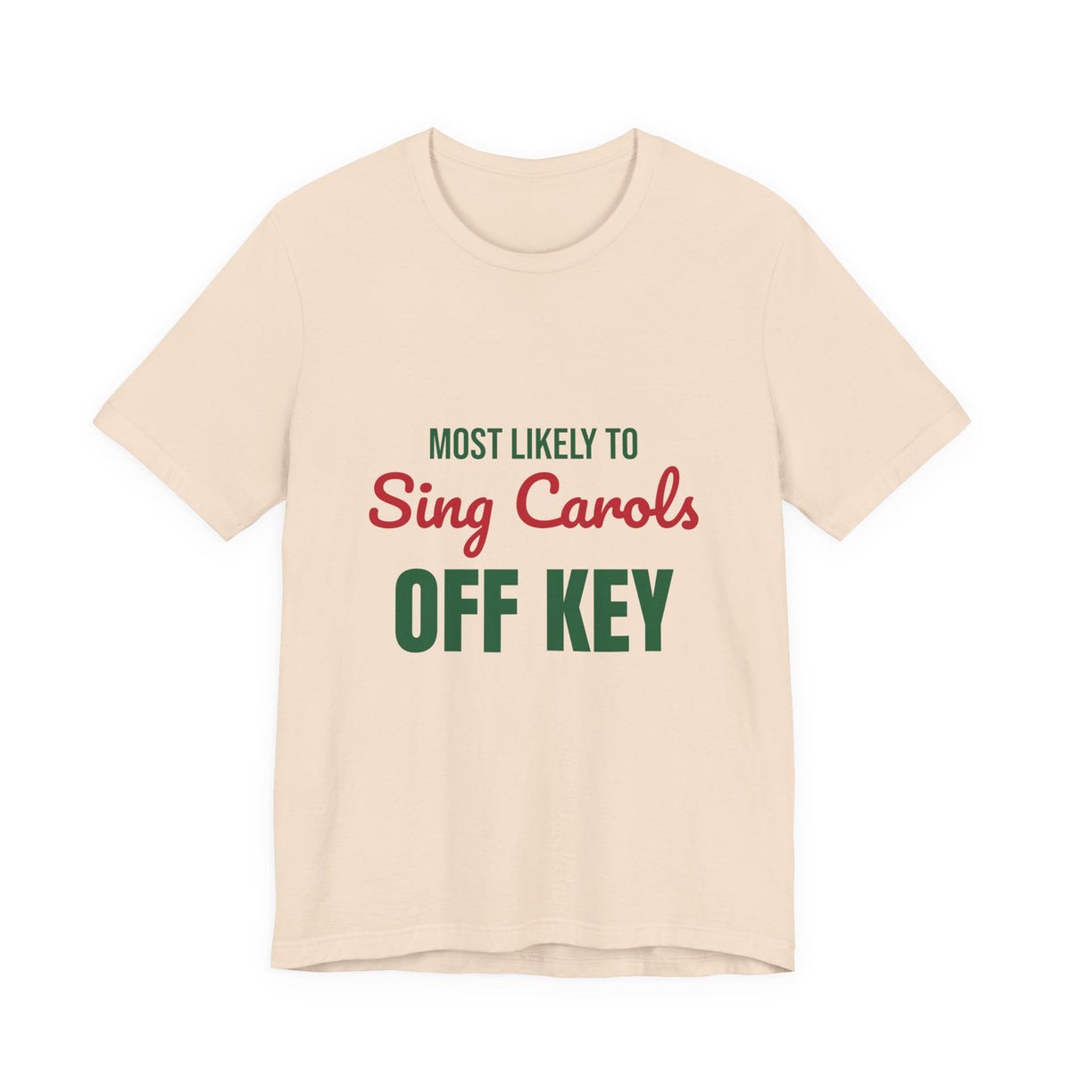 Most Likely to Sing Carols Off Key Shirt, Most Likely to Sing Carols Off Key T-Shirt, Family Christmas