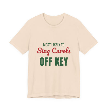 Most Likely to Sing Carols Off Key Shirt, Most Likely to Sing Carols Off Key T-Shirt, Family Christmas