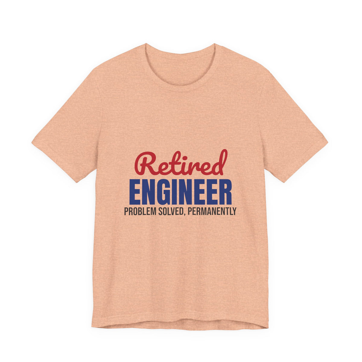 Retired Engineer Problem Solved Permanently Shirt, Engineer Retirement T-Shirt, Retired Engineer Gift