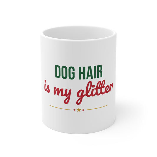 Dog Hair Is My Glitter Mug