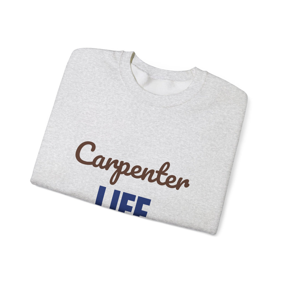 Carpenter Life Measure Twice Cut Once Sweatshirt, Carpenter Crewneck Sweatshirt