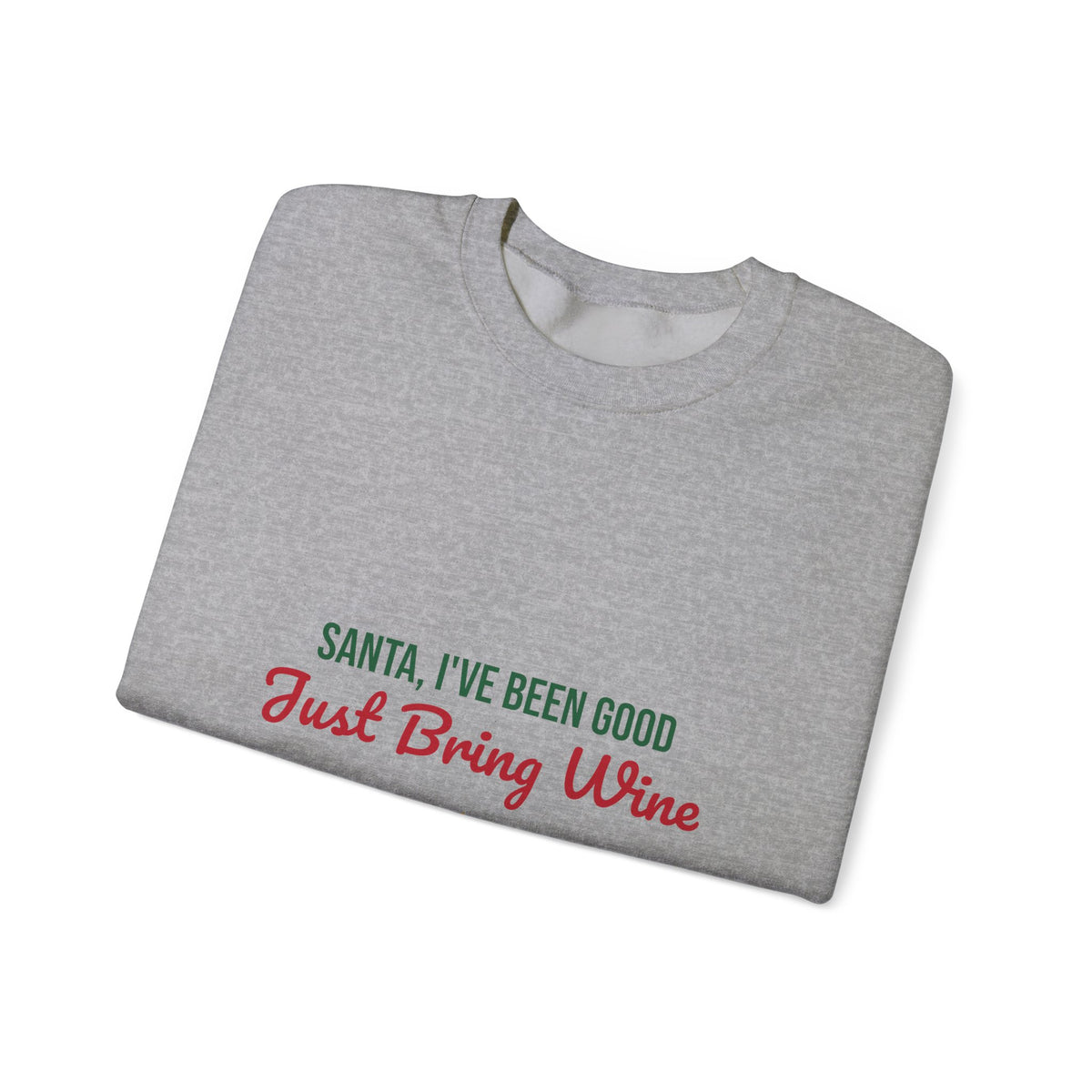 Santa I've Been Good Just Bring Wine Sweatshirt, Funny Wine Christmas Crewneck
