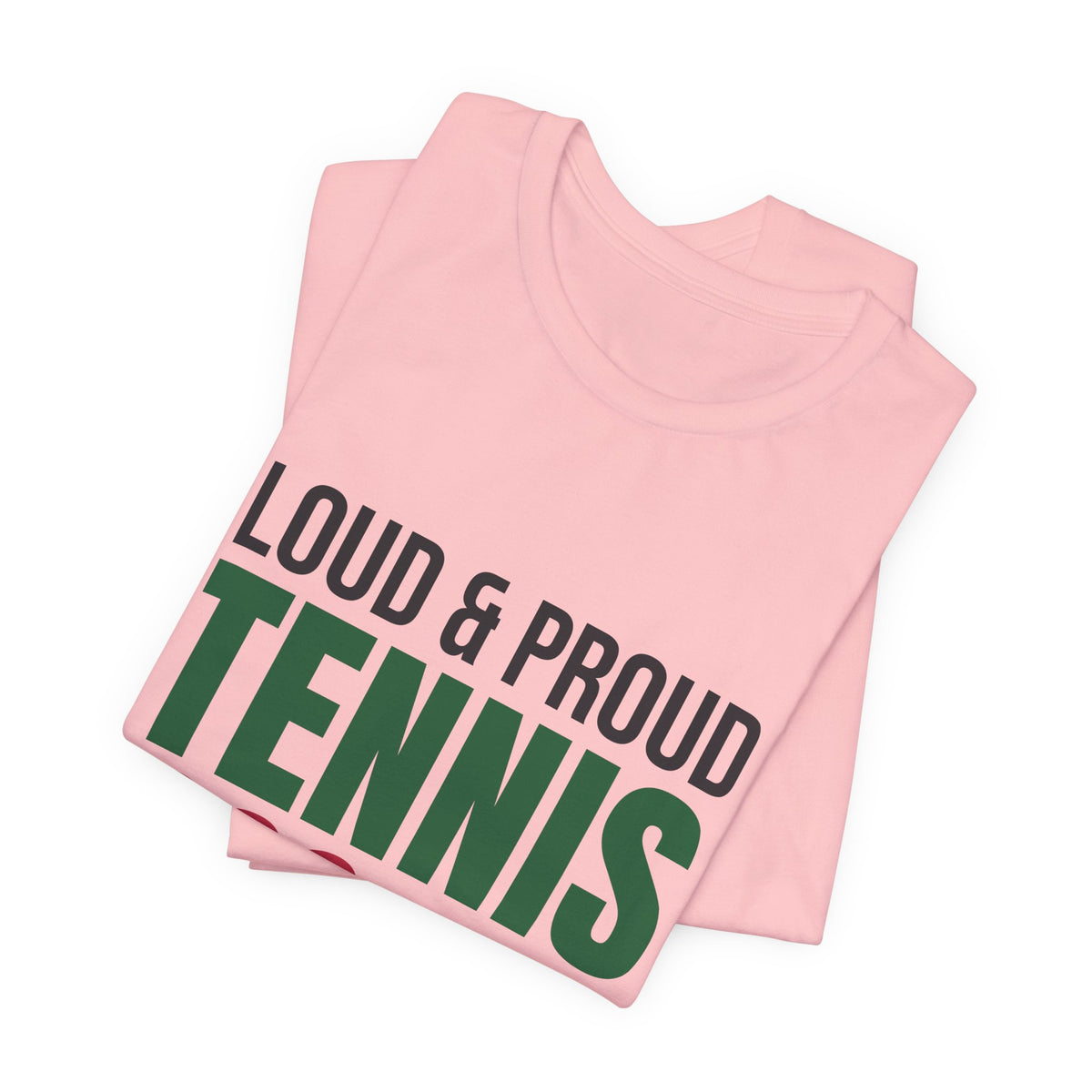 Loud and Proud Tennis Mom Shirt, Tennis Mom T-Shirt, Game Day Tee