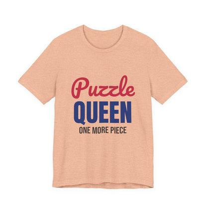 Puzzle Queen One More Piece Shirt, Puzzle Queen T-Shirt, Jigsaw Puzzle Gift