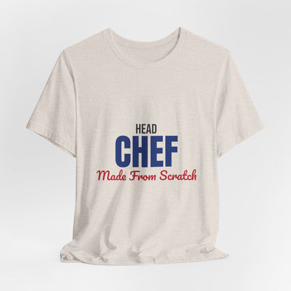 Head Chef Made From Scratch Shirt, Head Chef T-Shirt, Chef Gift