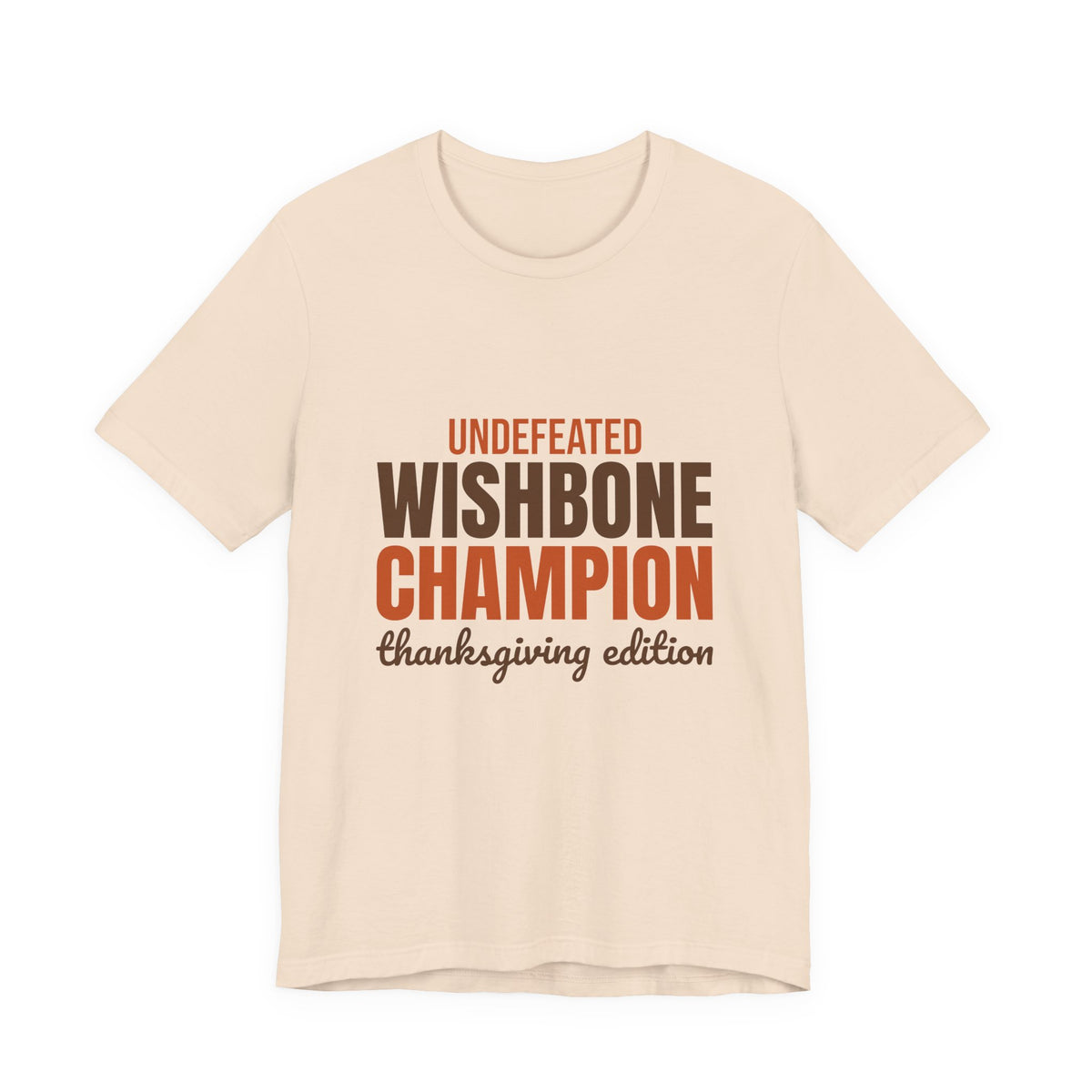 Undefeated Wishbone Champion Thanksgiving Edition Shirt, Funny Thanksgiving T-Shirt, Funny Thanksgiving Gift