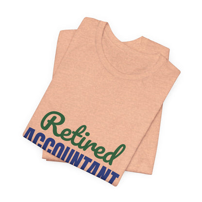 Retired Accountant Shirt, Accountant Retirement T-Shirt