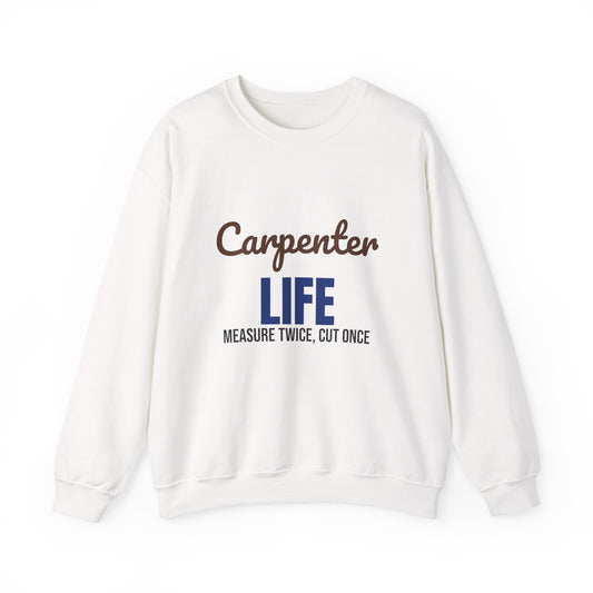 Carpenter Life Measure Twice Cut Once Sweatshirt, Carpenter Crewneck Sweatshirt