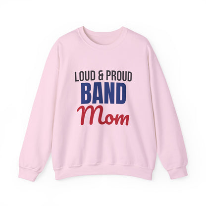 Loud and Proud Band Mom Sweatshirt, Band Mom Crewneck