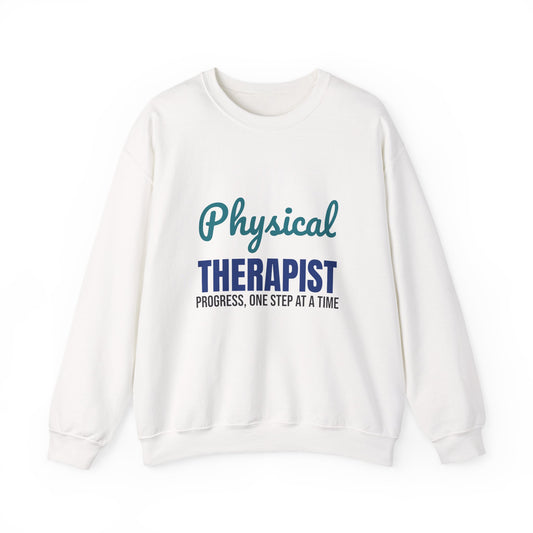 Physical Therapist Progress One Step at a Time Sweatshirt