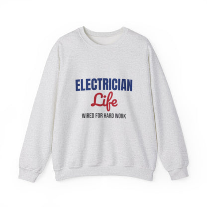 Electrician Life Wired for Hard Work Sweatshirt