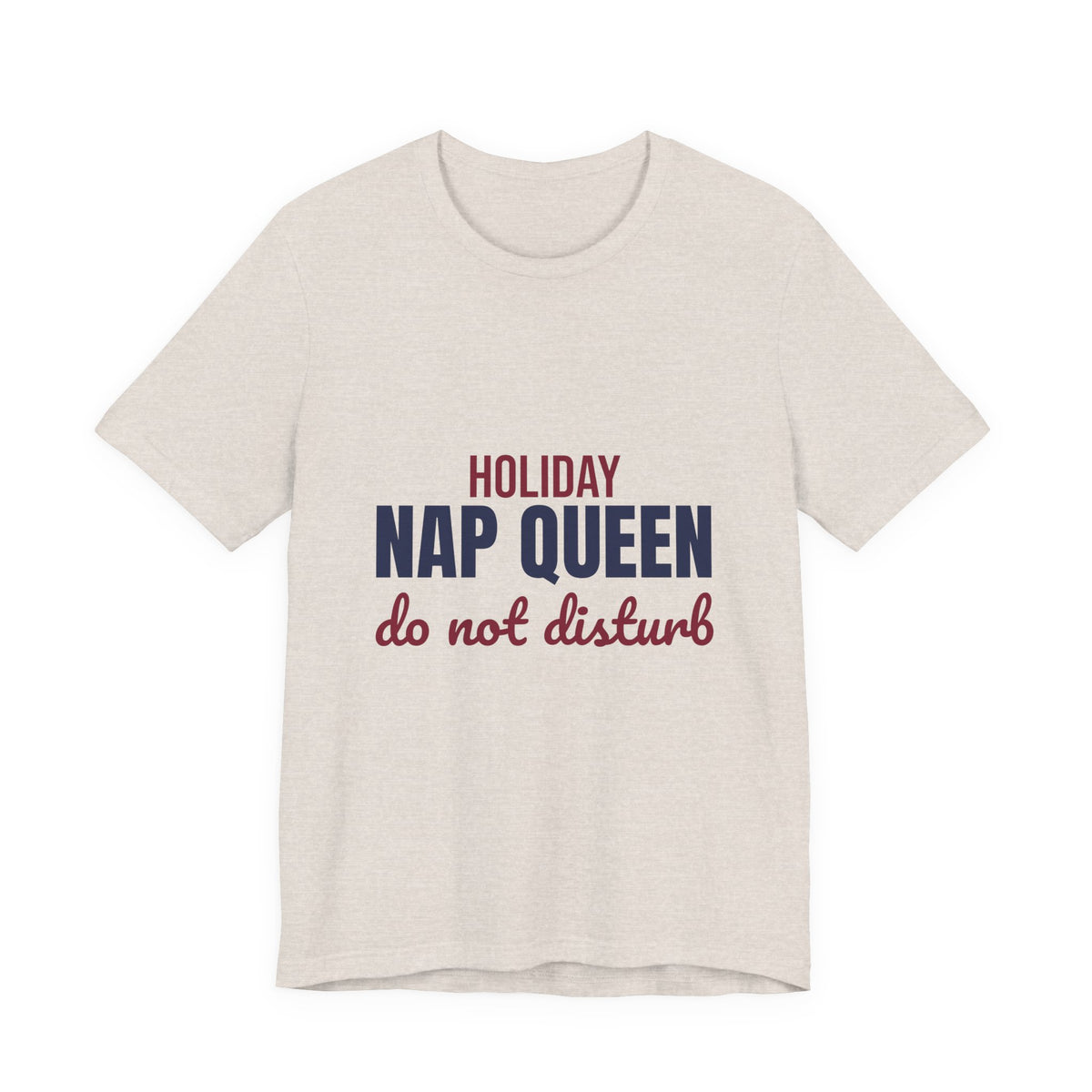 Holiday Nap Queen Do Not Disturb Shirt, Funny Christmas T-Shirt, Funny Christmas Gift