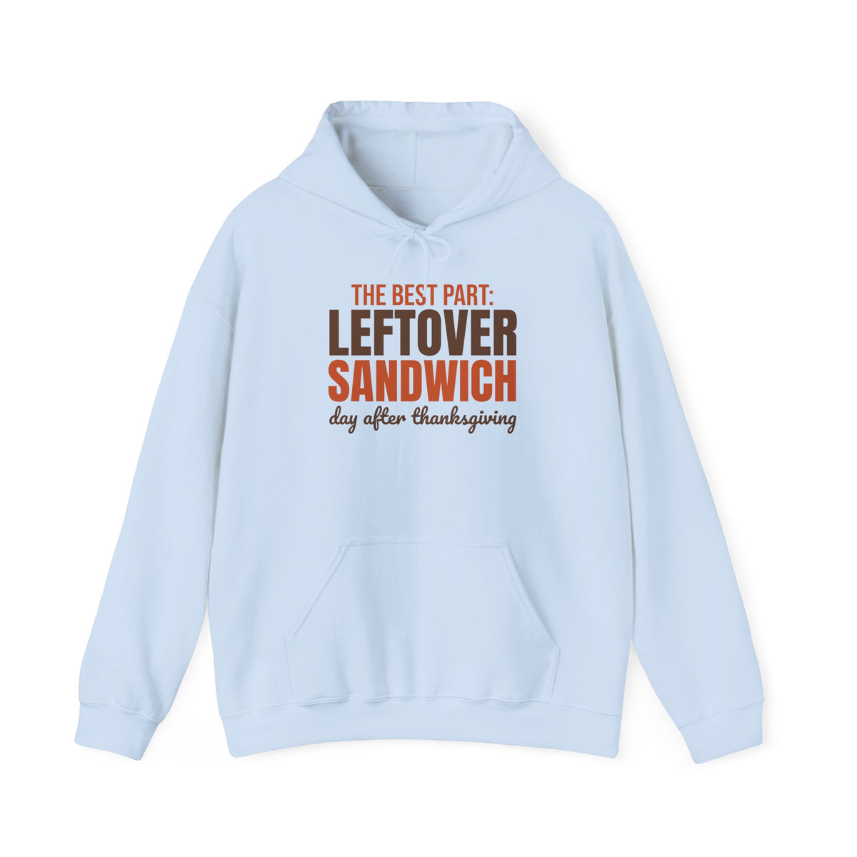 The Best Part Leftover Sandwich Day After Thanksgiving Hoodie, Funny Thanksgiving Hoodie
