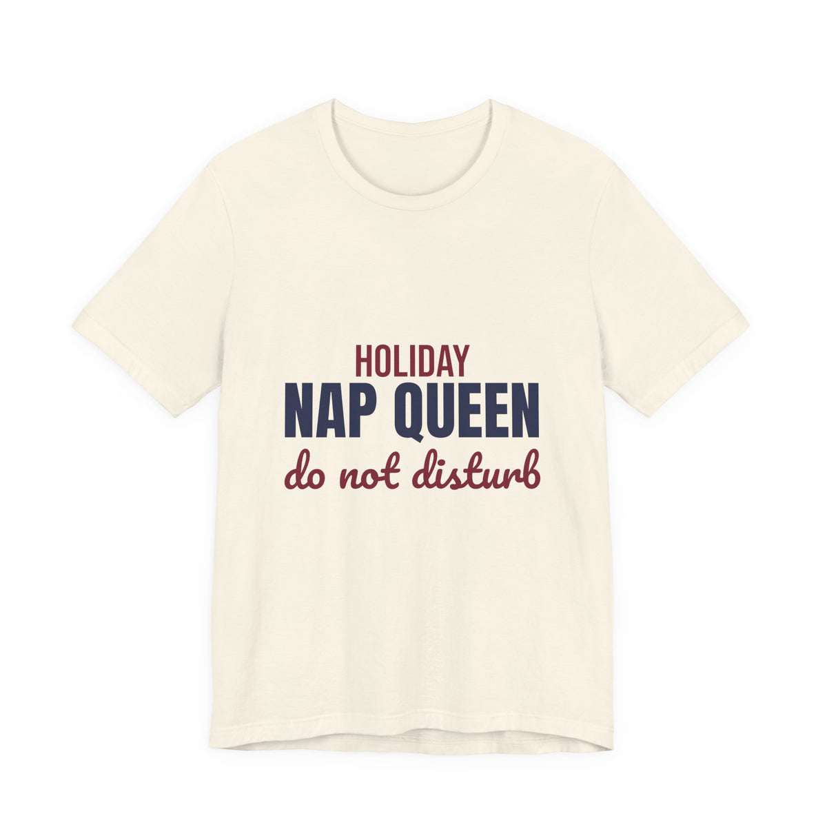 Holiday Nap Queen Do Not Disturb Shirt, Funny Christmas T-Shirt, Funny Christmas Gift