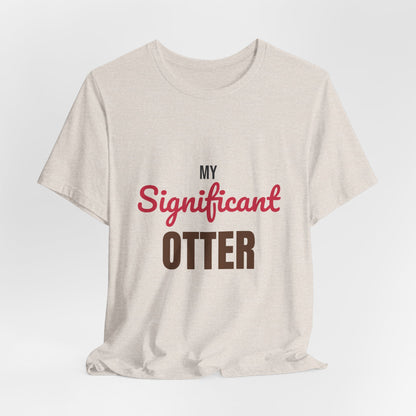 My Significant Otter Shirt, My Significant Otter T-Shirt, Couples Gift