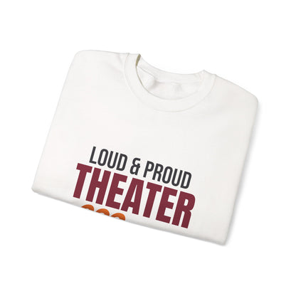 Loud and Proud Theater Mom Sweatshirt, Theater Mom Crewneck