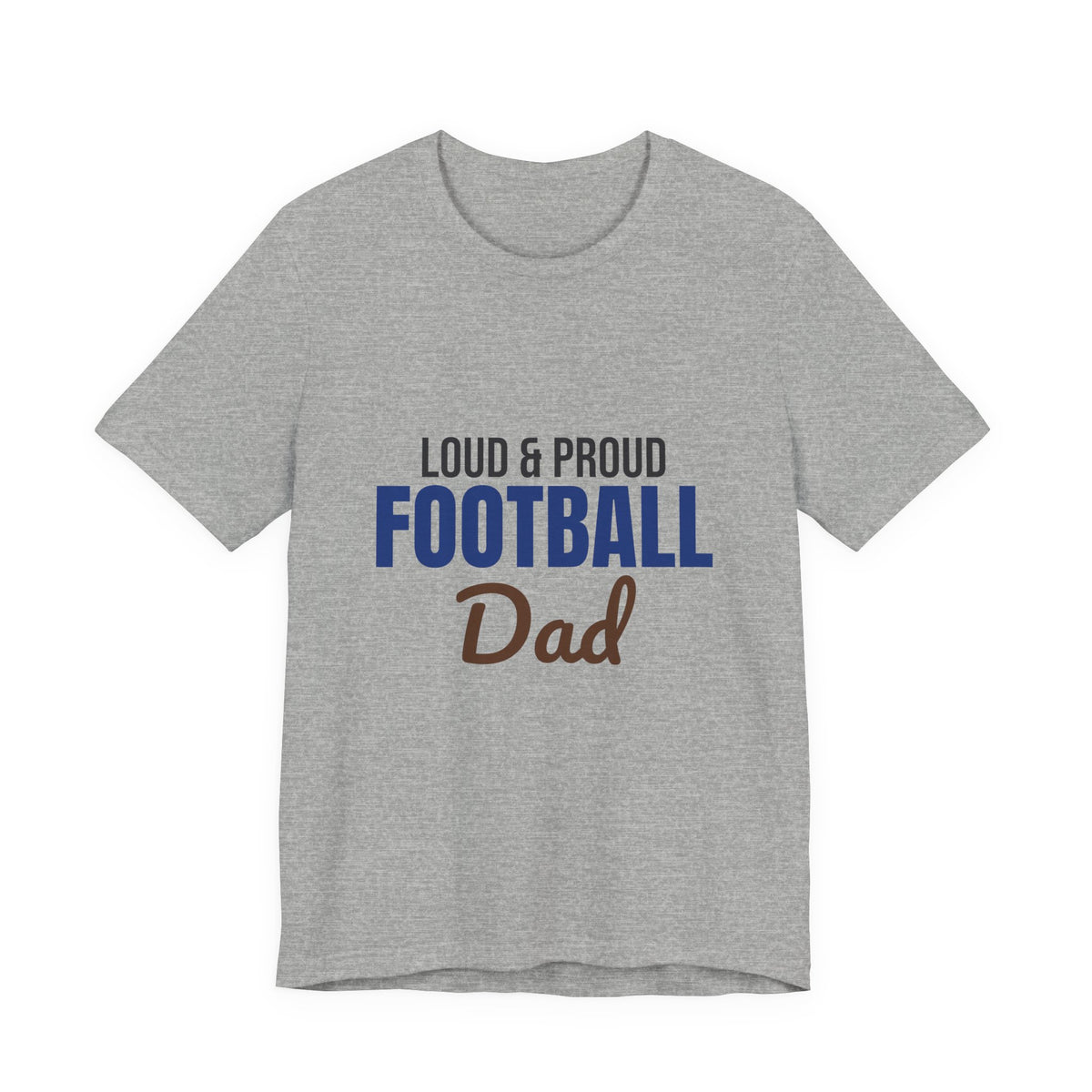 Loud and Proud Football Dad Shirt, Football Dad T-Shirt, Game Day Tee