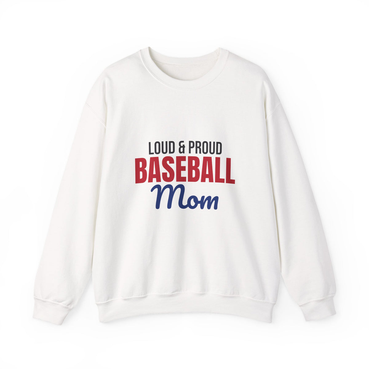 Loud and Proud Baseball Mom Sweatshirt