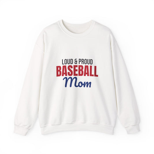 Loud and Proud Baseball Mom Sweatshirt