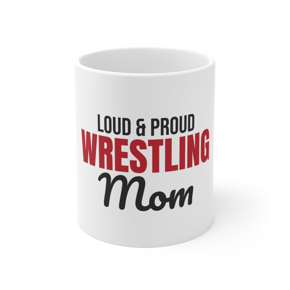 Loud and Proud Wrestling Mom Mug