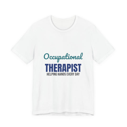 Occupational Therapist Helping Hands Every Day Shirt