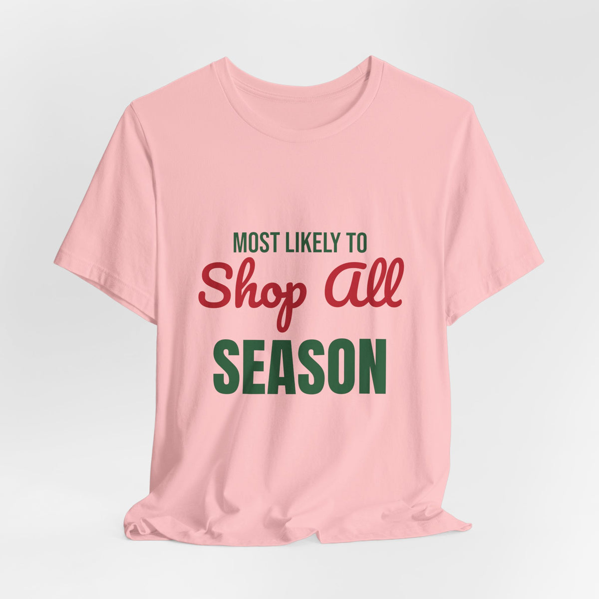 Most Likely to Shop All Season Shirt, Most Likely to Shop All Season T-Shirt, Family Christmas