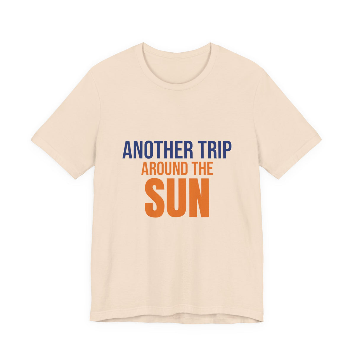 Another Trip Around the Sun Shirt