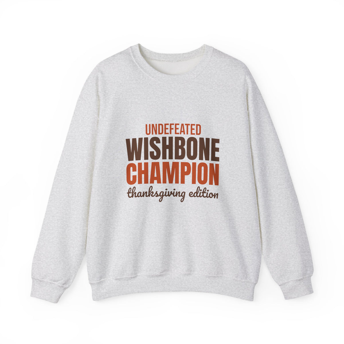 Undefeated Wishbone Champion Thanksgiving Edition Sweatshirt, Funny Thanksgiving Crewneck Sweatshirt