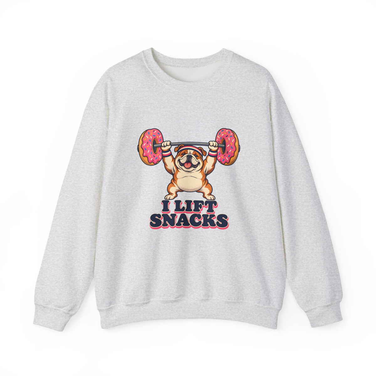 I Lift Snacks Bulldog Sweatshirt, Funny Gym Bulldog Crewneck Sweatshirt