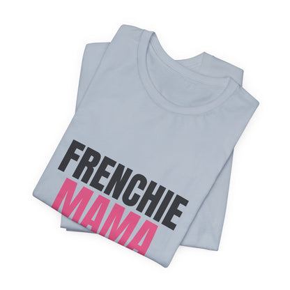 Frenchie Mama Snorts And Snuggles Shirt, Frenchie Mama T-Shirt, Frenchie Lover Gift