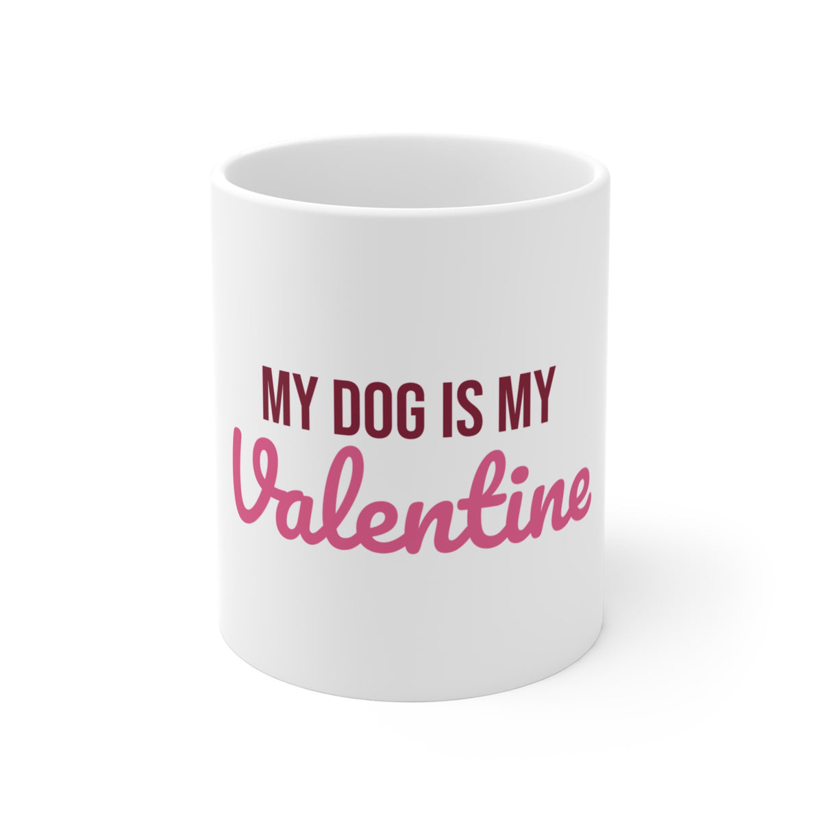 My Dog Is My Valentine Mug