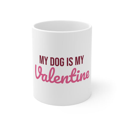 My Dog Is My Valentine Mug