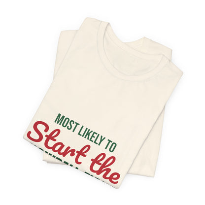 Most Likely to Start the Snowball Fight Shirt, Most Likely to Start the Snowball Fight T-Shirt, Family Christmas