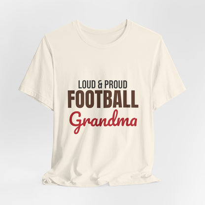 Loud and Proud Football Grandma Shirt, Football Grandma T-Shirt, Game Day Tee