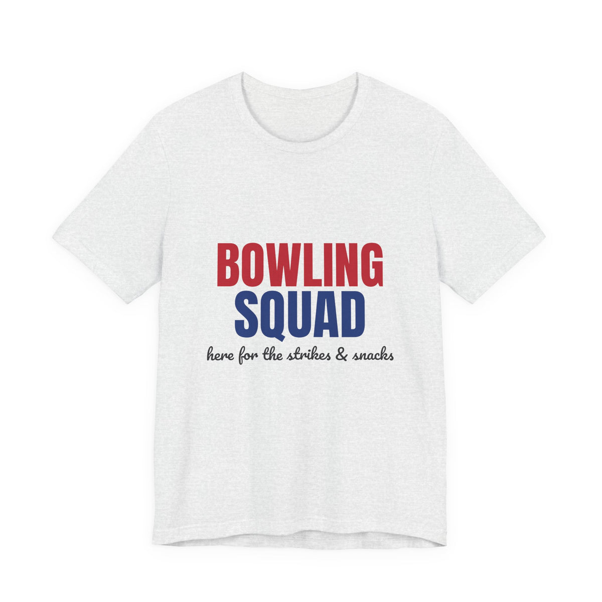 Bowling Squad Here for the Strikes and Snacks Shirt, Bowling Squad T-Shirt, Bowling Team Shirts