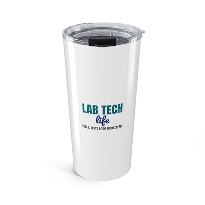 Lab Tech Life Tubes Tests and Too Much Coffee Tumbler, Lab Tech Travel Tumbler 20oz