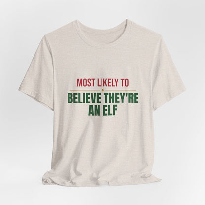 Most Likely To Believe They're An Elf Shirt, Matching Family Christmas T-Shirt, Funny Holiday Tee