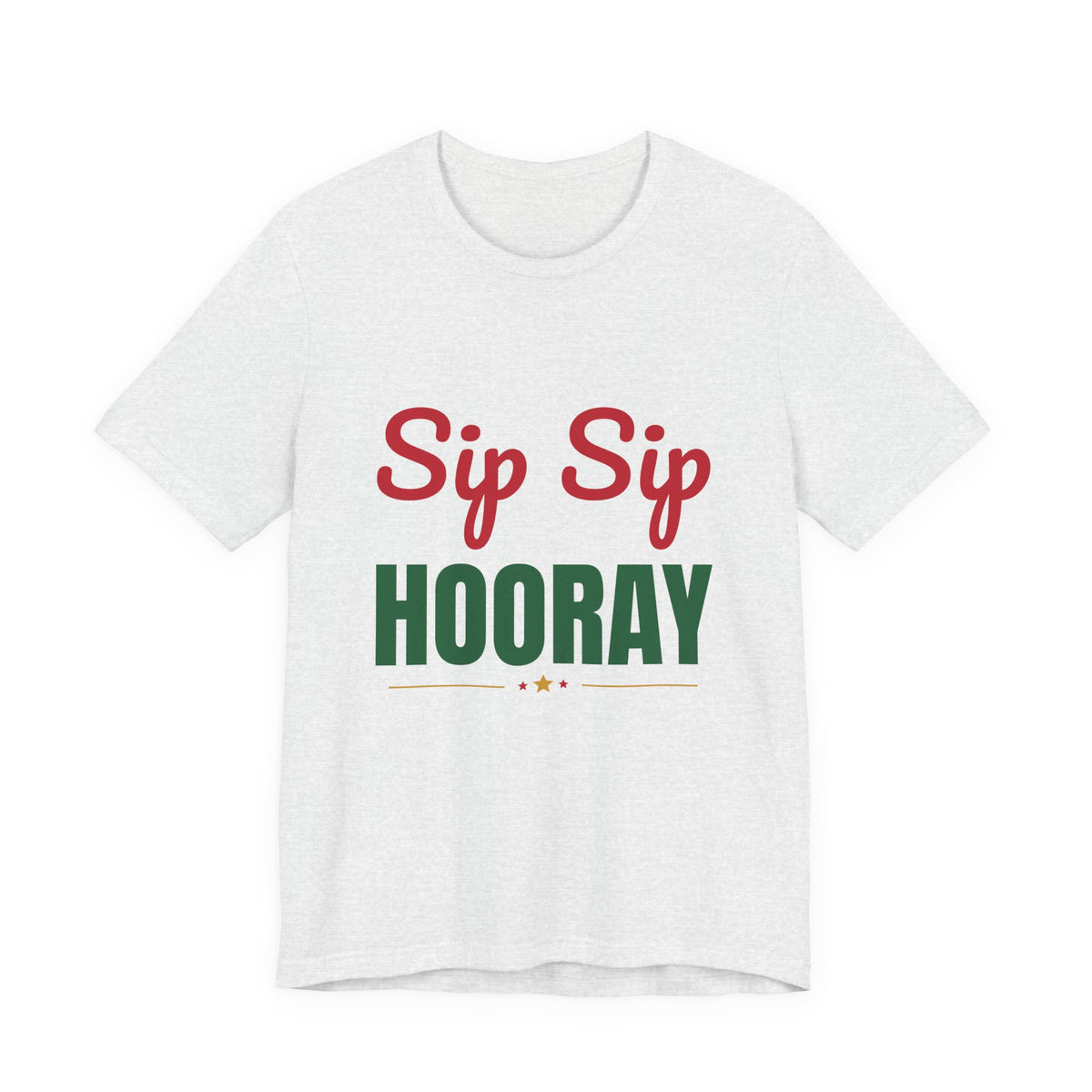 Sip Sip Hooray Shirt, Holiday Party T-Shirt