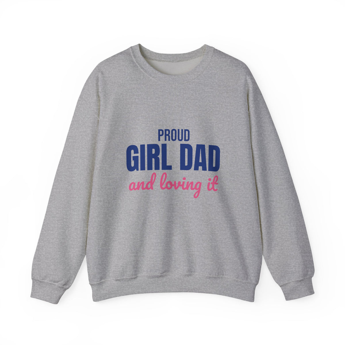Proud Girl Dad Sweatshirt