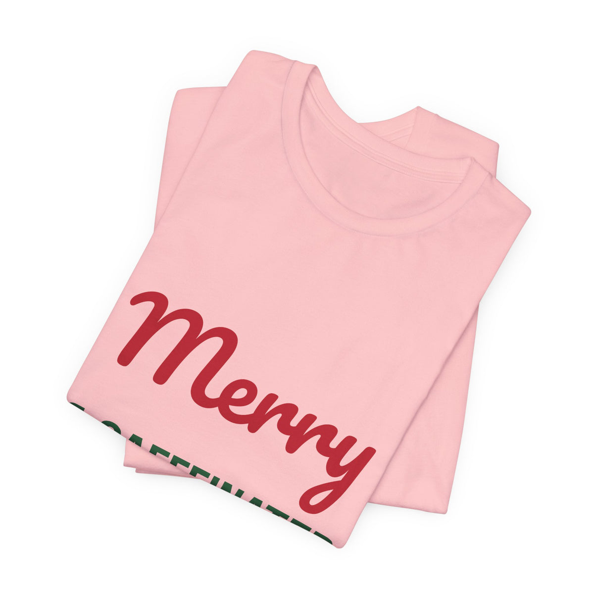 Merry and Caffeinated Shirt, Coffee Lover Christmas T-Shirt