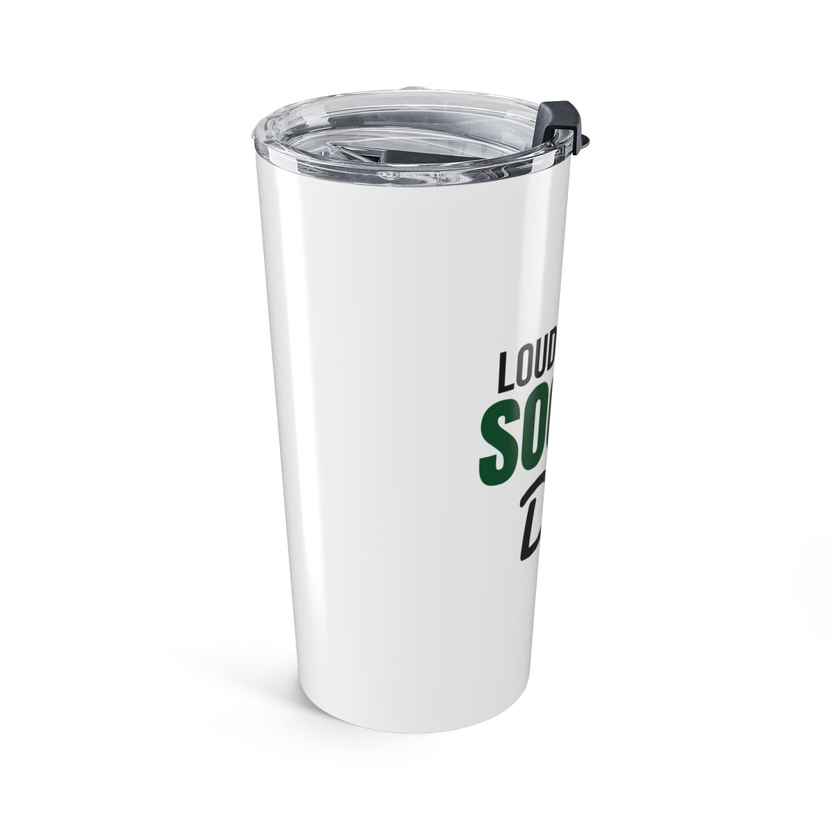 Loud and Proud Soccer Dad Tumbler