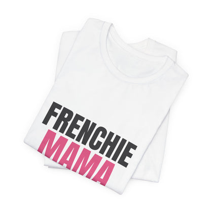 Frenchie Mama Snorts And Snuggles Shirt, Frenchie Mama T-Shirt, Frenchie Lover Gift