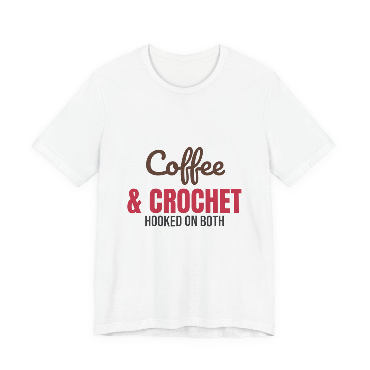 Coffee and Crochet Hooked on Both Shirt