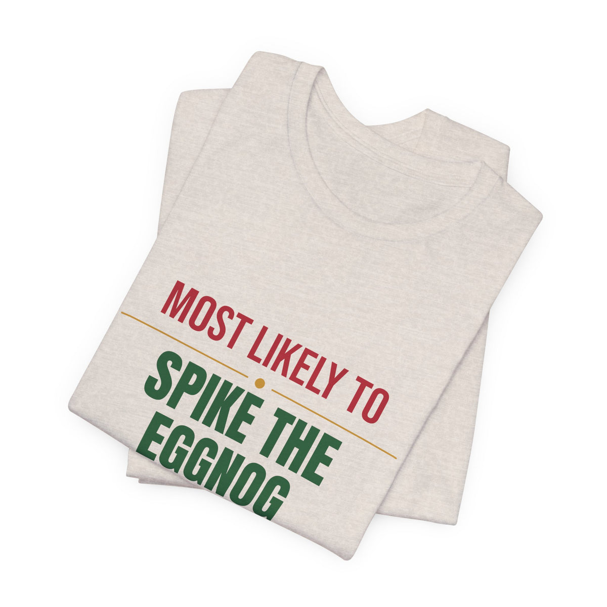 Most Likely To Spike The Eggnog Shirt, Matching Family Christmas T-Shirt, Funny Holiday Tee