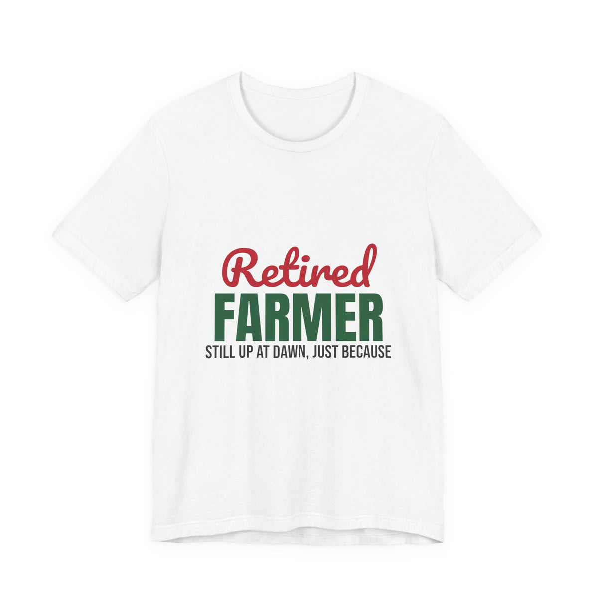 Retired Farmer Still Up at Dawn Shirt, Farmer Retirement T-Shirt, Retired Farmer Gift
