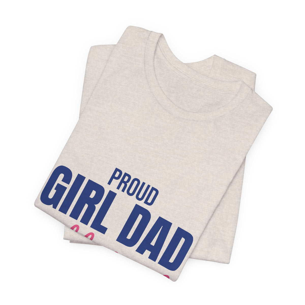 Proud Girl Dad Shirt, Dad T-Shirt, Gift for Dad from Daughter