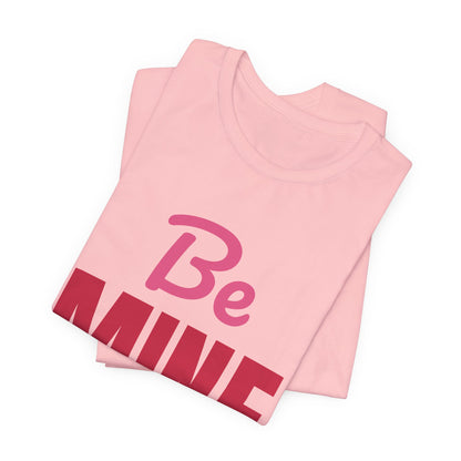 Be Mine Valentine Shirt, Valentines Day T-Shirt, Be My Valentine Tee