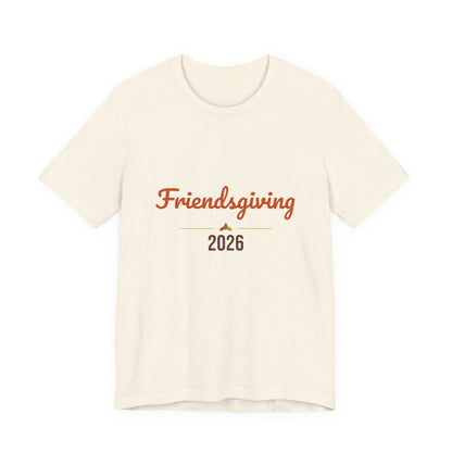 Friendsgiving 2026 Shirt, Thanksgiving T-Shirt, Matching Friends Fall Tee