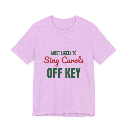 Most Likely to Sing Carols Off Key Shirt, Most Likely to Sing Carols Off Key T-Shirt, Family Christmas