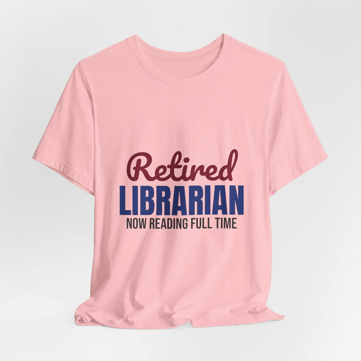 Retired Librarian Now Reading Full Time Shirt, Librarian Retirement T-Shirt, Retired Librarian Gift